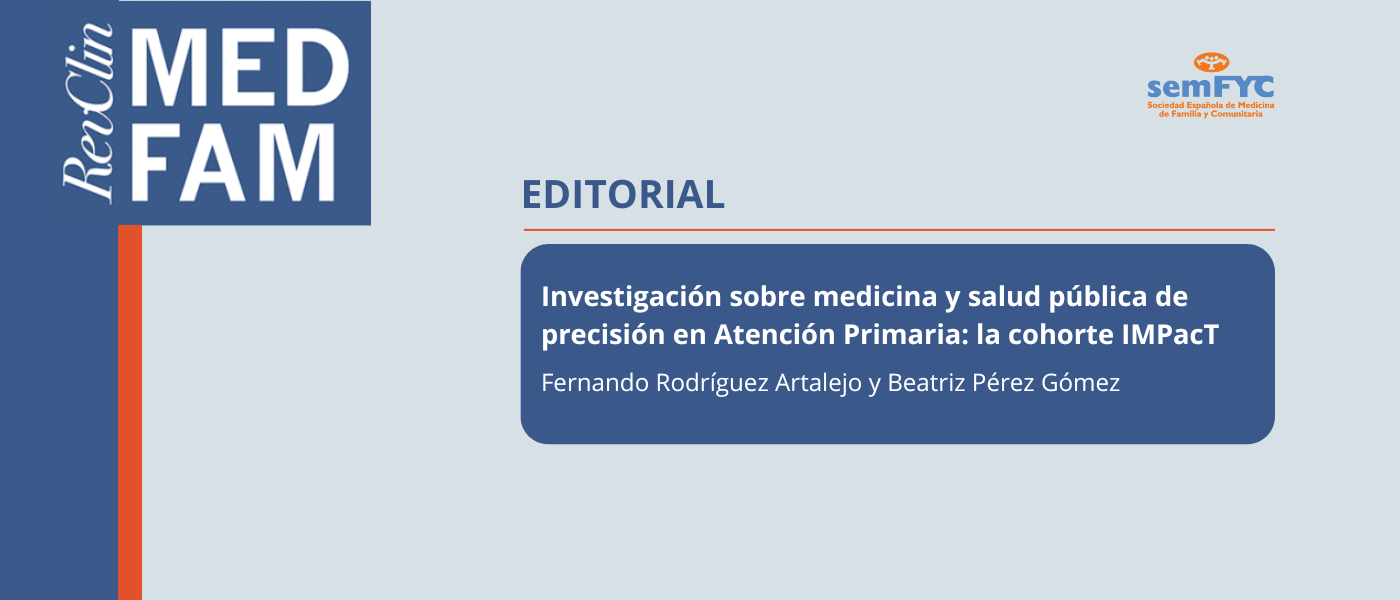 Medicina personalizada y de precisión, en el editorial de ‘Revista Clínica de Medicina de Familia’